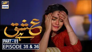 Ishq Hai Episode 35 & 36 Part 1 & Part 2 | ARY Digital Drama | Ishq Hai Episode 35 36 | Minal Khan