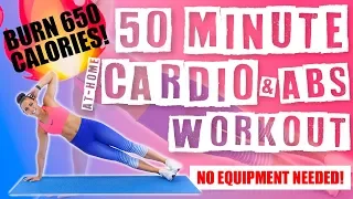 50 Minute At Home Cardio and Abs NO EQUIPMENT NEEDED Workout 🔥Burn 650 Calories!🔥