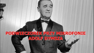 PODWIECZOREK PRZY MIKROFONIE   Adolf Dymsza