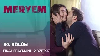 Meryem 30. Bölüm Final Fragmanı - 2 (ÖZETSİZ)