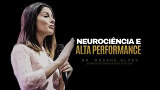 ALCANCE SUA ALTA PERFORMANCE - Drª Rosana Alves | 20 MINUTOS QUE VALEM POR 20 ANOS