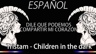 Tristam - Children in the Dark | Sub. Español |