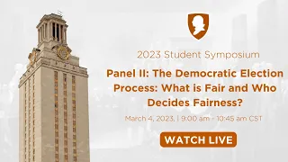 Panel II: The Democratic Election Process [2023 Student Symposium]