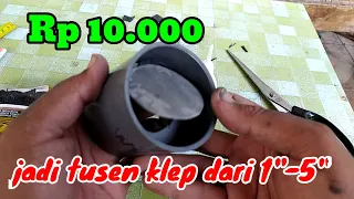 Mudah sekali cara membuat tusen klep pompa air dari pipa paralon PVC