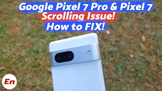 Google Pixel 7 Pro & Pixel 7 How to FIX Janky Scrolling Issue!
