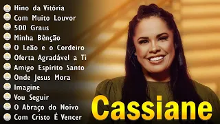 Cassiane - Hino da Vitória,500 Graus,. TOP 10 MELHORES MÚSICAS DE 2024 [[ATUALIZADA]] [[NOVA LISTA]]