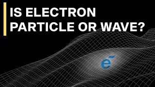 Quantum Physics for Dummies - Is Electron a Wave or a Particle?