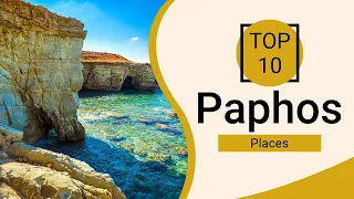 Top 10 Best Tourist Places to Visit in Paphos | Cyprus - English