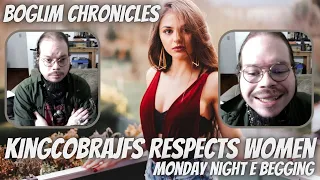 Boglim Chronicles - KingCobraJFS Respects Women Ebegging Stream