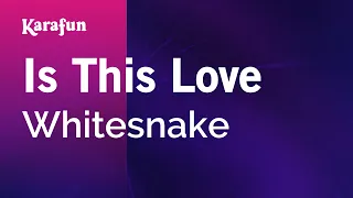 Is This Love - Whitesnake | Karaoke Version | KaraFun