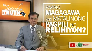 Paano Magagawa ang Matalinong Pagpili ng Relihiyon? | In Search of Truth