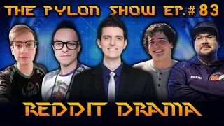 Reddit Drama on Ep.#83 of #ThePylonShow