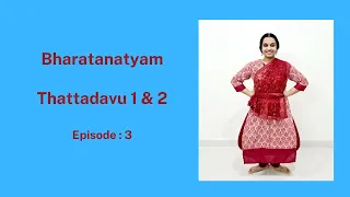 Bharatanatyam Basics :Episode 3 :Thattadavu 1 & 2