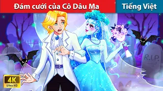 Đám cưới của Cô Dâu Ma 👹 Truyện Cổ Tích Việt Nam | WOA - Fairy Tales Tiếng Việt