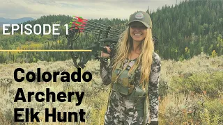 Colorado Archery Elk Hunt Episode 1: Welcome to Elk Camp!