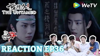 陈情令 The Untamed EP36 Reaction ปรมาจารย์ลัทธิมาร EP36 : สายเลือดY