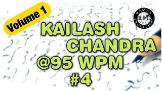 #4 (95 WPM) || KAILASH CHANDRA || VOLUME 1 ||