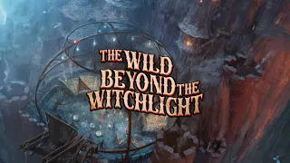 Episode 17 | The Wild Beyond the Witchlight | LIVE D&D