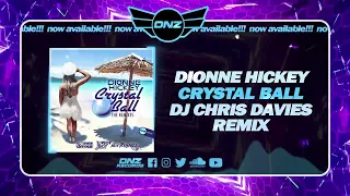 DNZF1437 // DIONNE HICKEY - CRYSTAL BALL DJ CHRIS DAVIES REMIX (Official Video DNZ Records)
