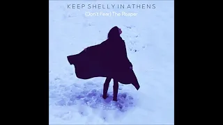 Keep Shelly In Athens -  (Dont Fear) The Reaper