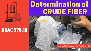 Determination of Crude Fiber Content -A Complete Procedure (AOAC 978.10)