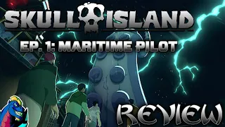 GojiFan93 Reviews | Netflix's Skull Island: Ep.1 "Maritime Pilot"