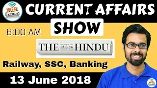 8:00 AM - CURRENT AFFAIRS SHOW 13th June | RRB ALP/Group D, SBI Clerk, IBPS, SSC, KVS, UP Police