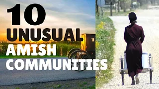 10 Unusual Amish Communities