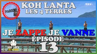 KOH LANTA LES 4 TERRES - RÉSUMÉ ÉPISODE 13 (PARODIE) - JE ZAPPE JE VANNE