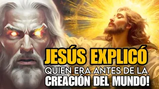 JESÚS EXPLICÓ QUIEN ERA ANTES DE LA CREACIÓN DE LA TIERRA!