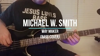 Michael W. Smith - Way Maker Bass Cover