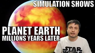 Simulation Shows What Earth Might Be Like In 100 Million Years