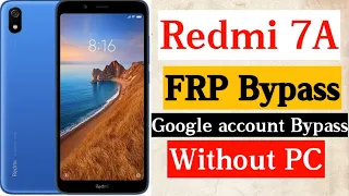 Redmi 7a Google Account/FRP Bypass Google Account Remove Without PC