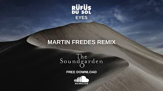 Rufus Du Sol - Eyes (Martin Fredes Remix) FREE DOWNLOAD LINK