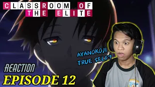 AYANOKOJI IS FREAKING GENIUS! | Classroom of the Elite - Episode 12 (FINAL) Reaction