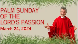 Palm Sunday of the Lord's Passion | March 24, 2024 | 8:30am and 10:30am