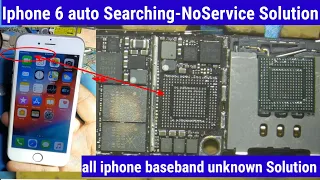 how to fix iphone 6,6s auto Searching ,No Service, Solution| All iphone baseband unknown Solution|