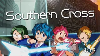 403 - Southern Cross  [Official Music Video]