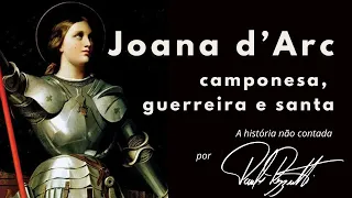 Joana D'Arc: camponesa, guerreira e santa