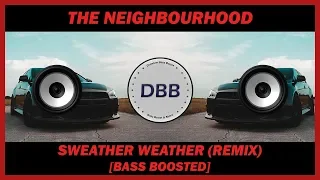 The Neighbourhood - Sweater Weather (Gaullin Remix) [BASS BOOSTED]