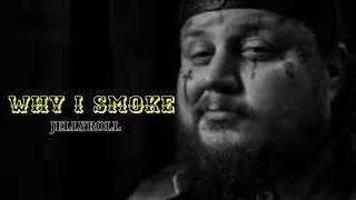 Jellyroll - Why I Smoke -(Song).