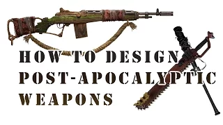 Tips: How to Design Post-Apocalyptic Weaponry