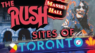 The RUSH Sites Of Toronto