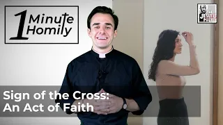 The Sign of the Cross: An Act of Faith | One-Minute Homily