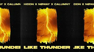 HIDDN, Calumny, Nøway - Like Thunder (Extended Mix)