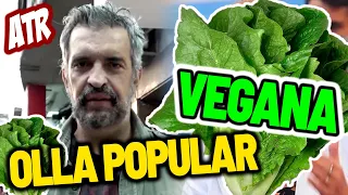 OLLA POPULAR VEGANA 🥦 COMIDA 100% A BASE DE PLANTAS 🥦 IMPERDIBLE INFORME ATR DE MARTÍN CICCIOLI