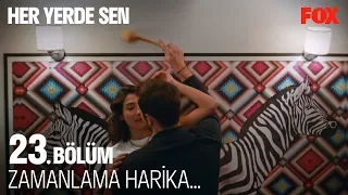 Zamanlama harika... Her Yerde Sen 23. Bölüm