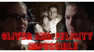 Oliver and Felicity- Impossible