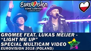 Gromee feat. Lukas Meijer - "Light Me Up" - Special Multicam video - Eurovision 2018 (Poland)