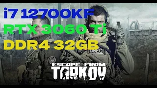 Escape From Tarkov: i7 12700KF, RTX 3060 Ti, 32GB DDR4 3800